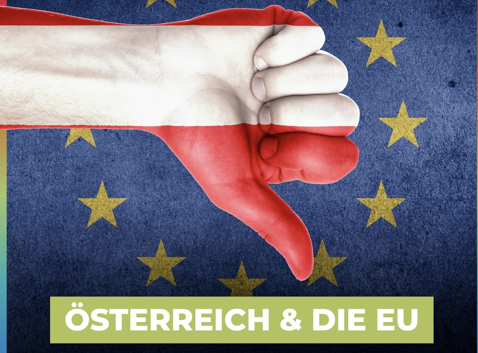 Tiefster Umfragewert: EU in Österreich so unbeliebt wie nie!