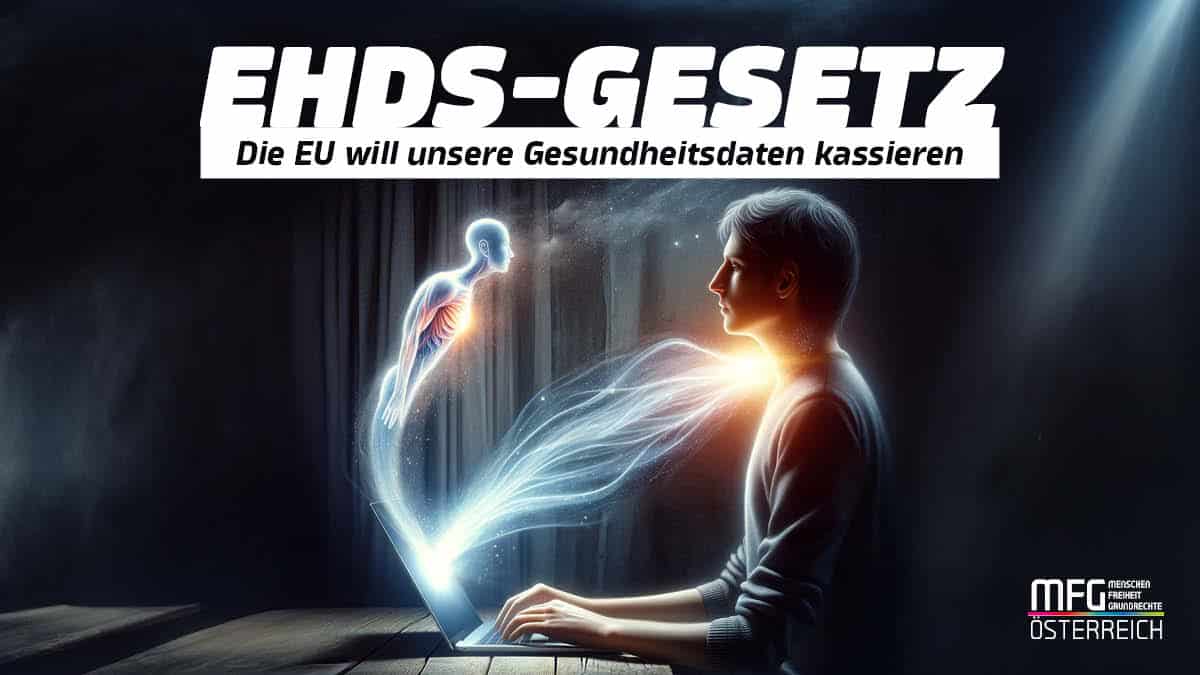 Die EU will unsere Gesundheitsdaten  kassieren und ELGA-Freiwilligkeit streichen
